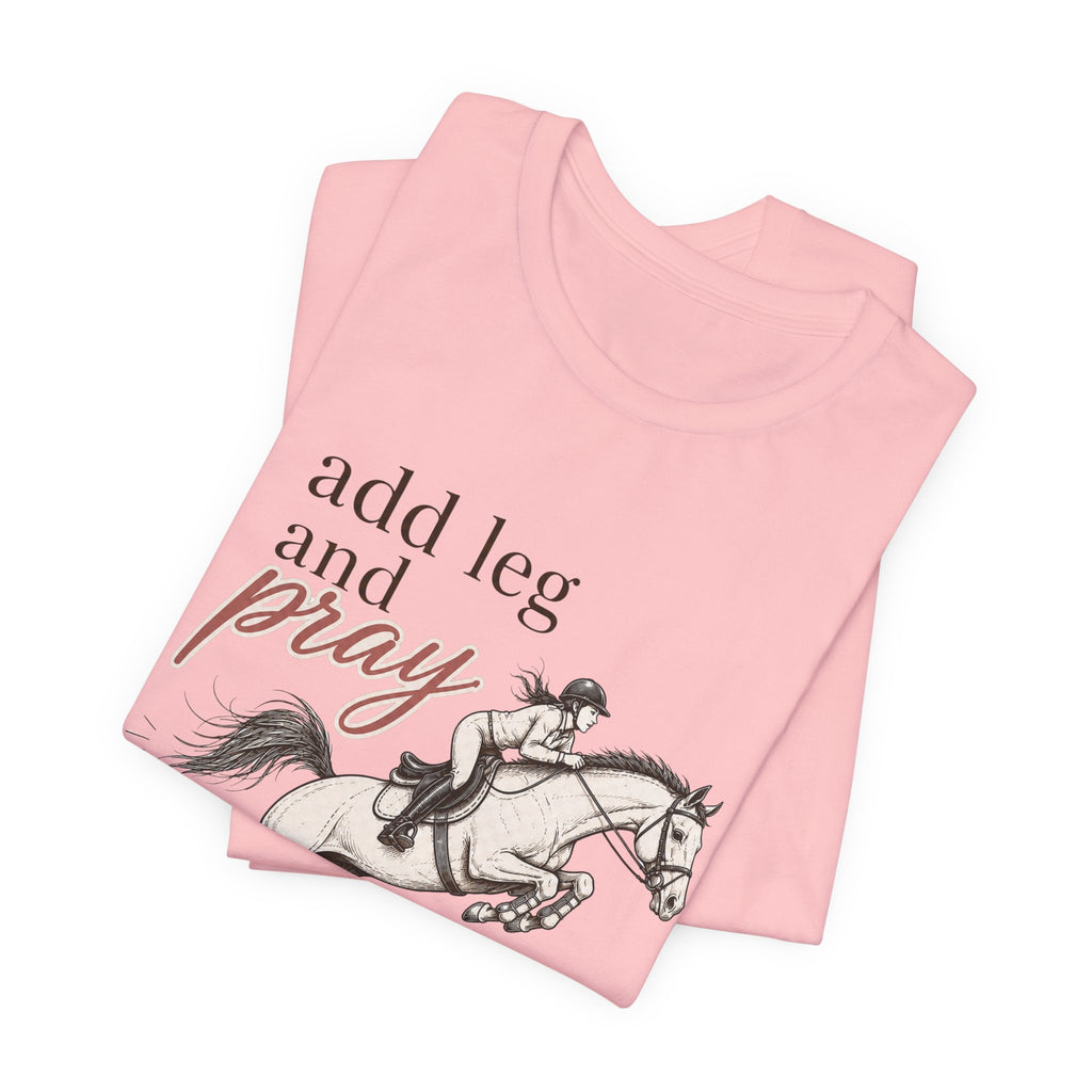 Add Leg and Pray Tee