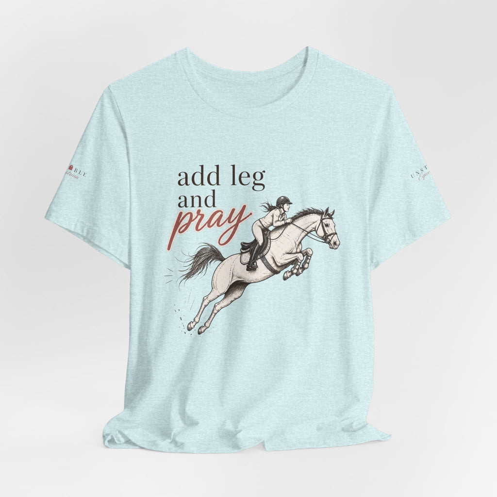 Add Leg and Pray Tee