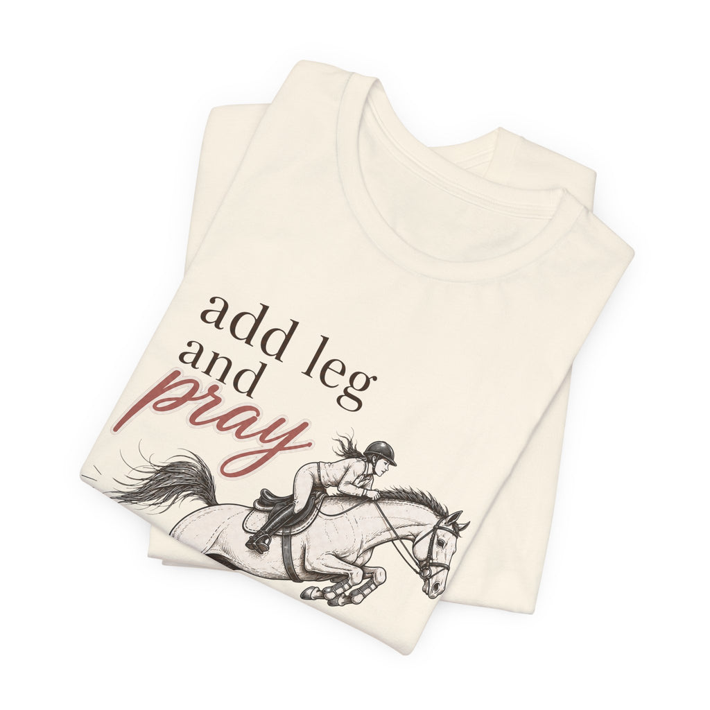 Add Leg and Pray Tee