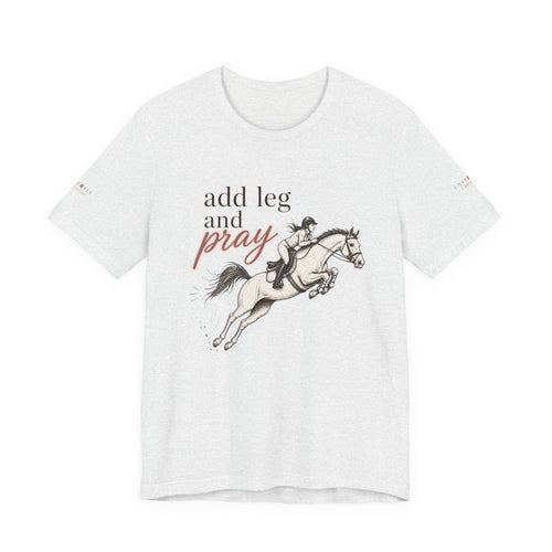 Add Leg and Pray Tee