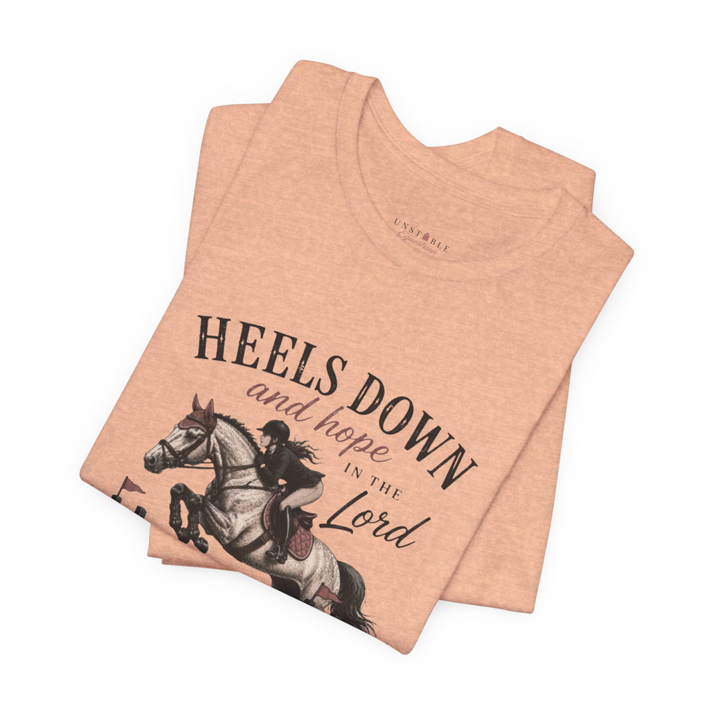 Heels Down and Hope Tee
