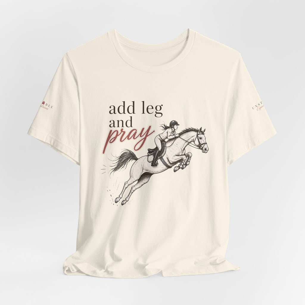 Add Leg and Pray Tee