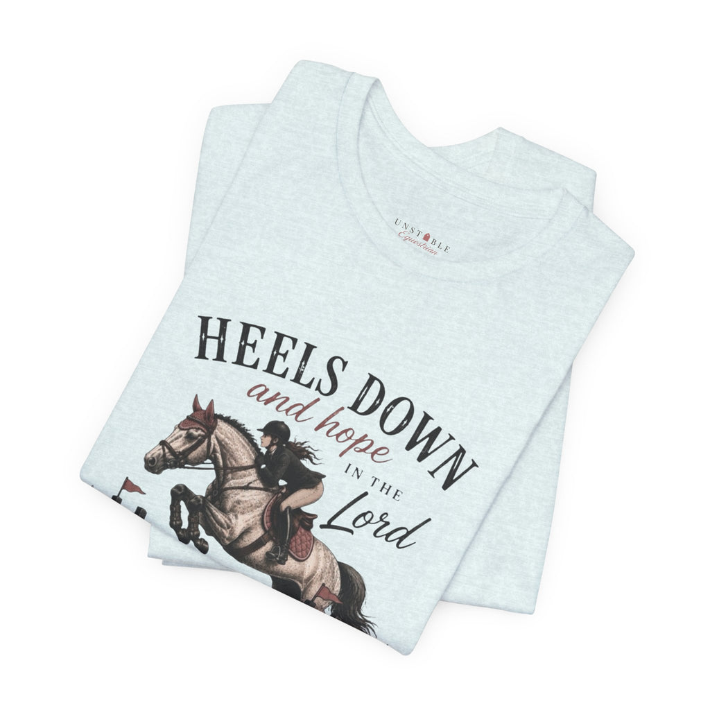Heels Down and Hope Tee