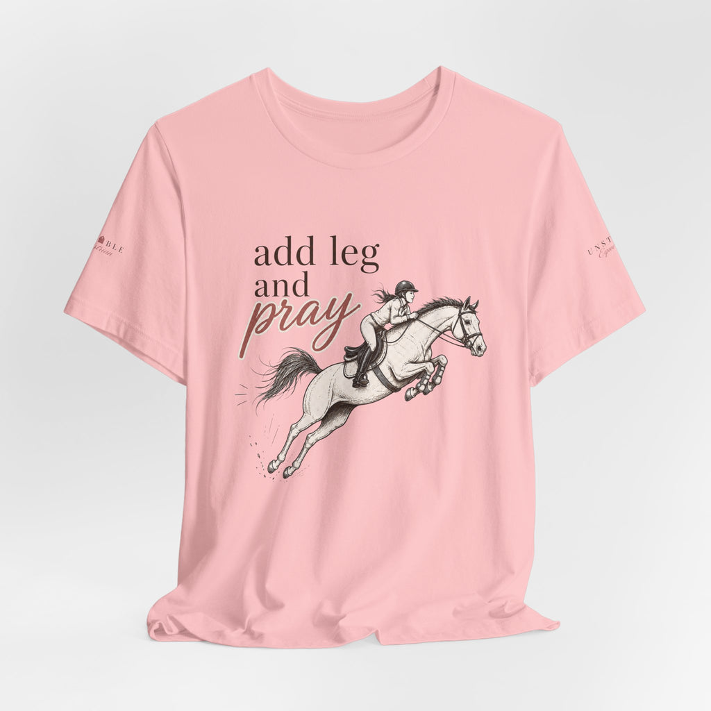 Add Leg and Pray Tee