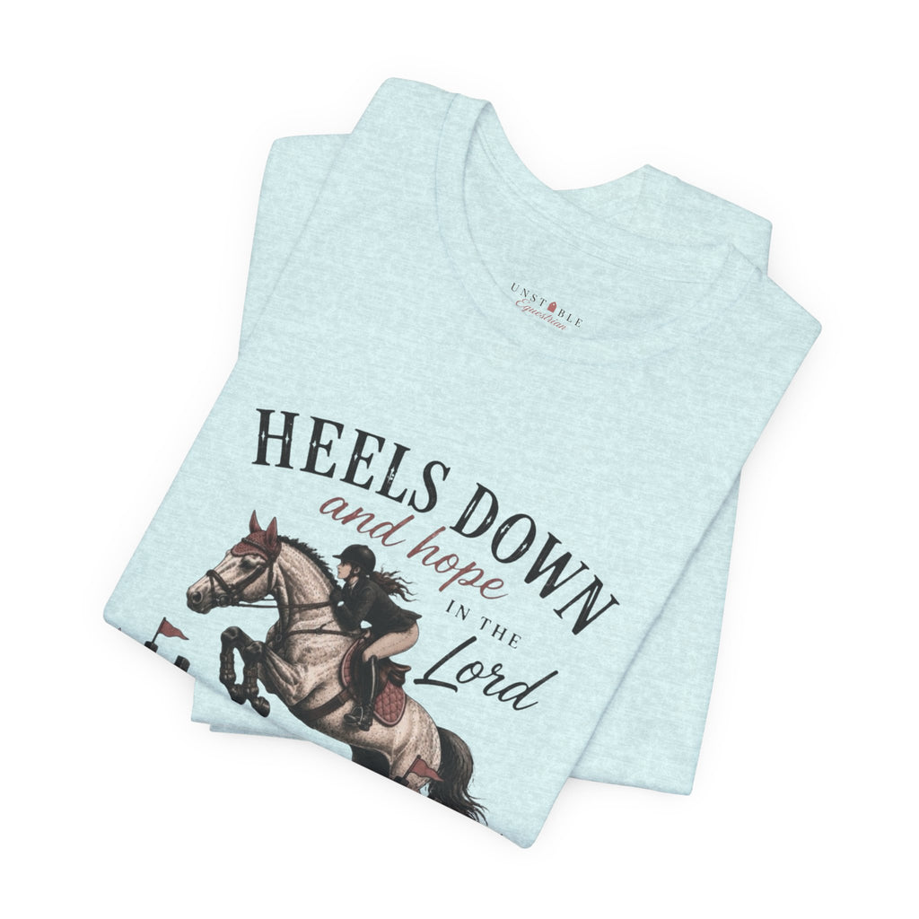Heels Down and Hope Tee
